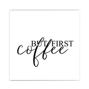 But first Coffee