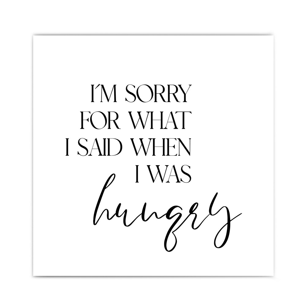 Sorry i am hungry - Küchen Bild