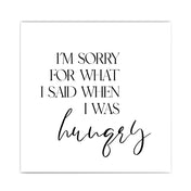 Sorry i am hungry - Küchen Bild