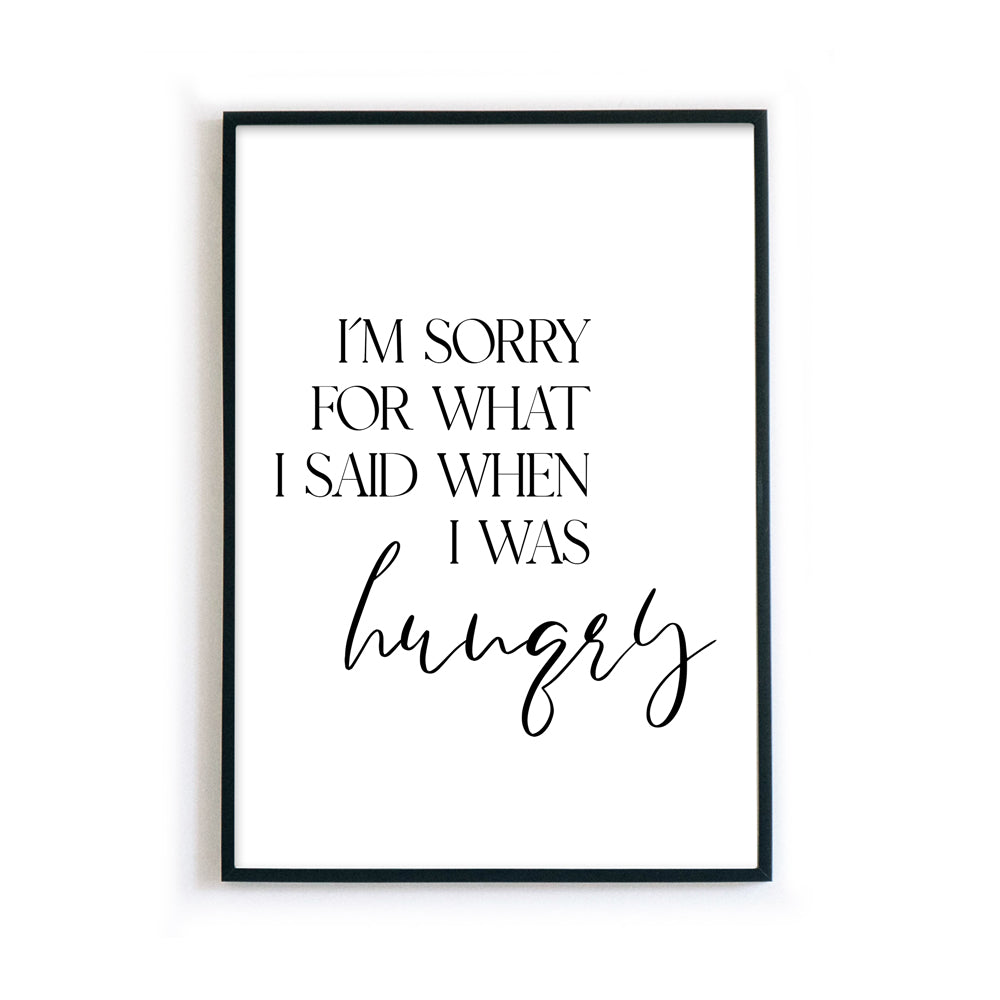 Sorry i am hungry - Küchen Bild