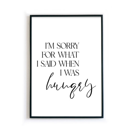 Sorry i am hungry - Küchen Bild