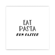 Eat Pasta Run Faster Küchenposter