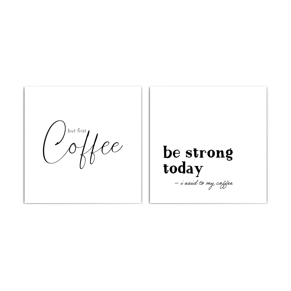 First Coffee Be Strong  - Küchenposter