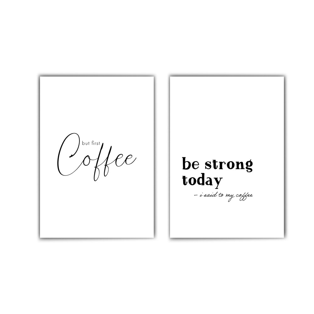 First Coffee Be Strong  - Küchenposter