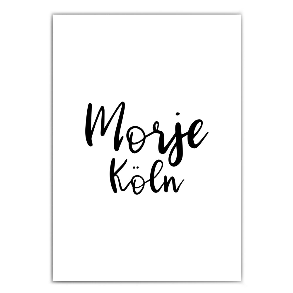 Morje Köln Poster. Spruch Bild mit schwarzer verspielter Schrift.