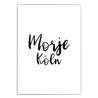 Morje Köln Poster. Spruch Bild mit schwarzer verspielter Schrift.