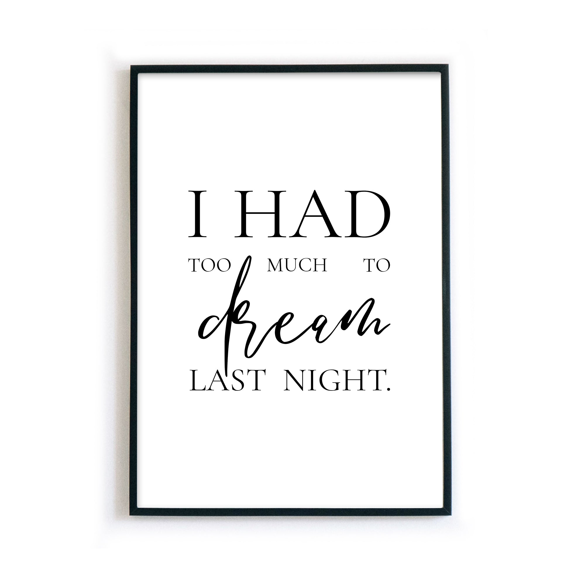 4one-pictures-poster-schlafzimmer-spruch-quotes-typografie-much-dream-night-bed-bett-schwarz-weiss-a4-a3-a2-a1-bilderrahmen.jpg