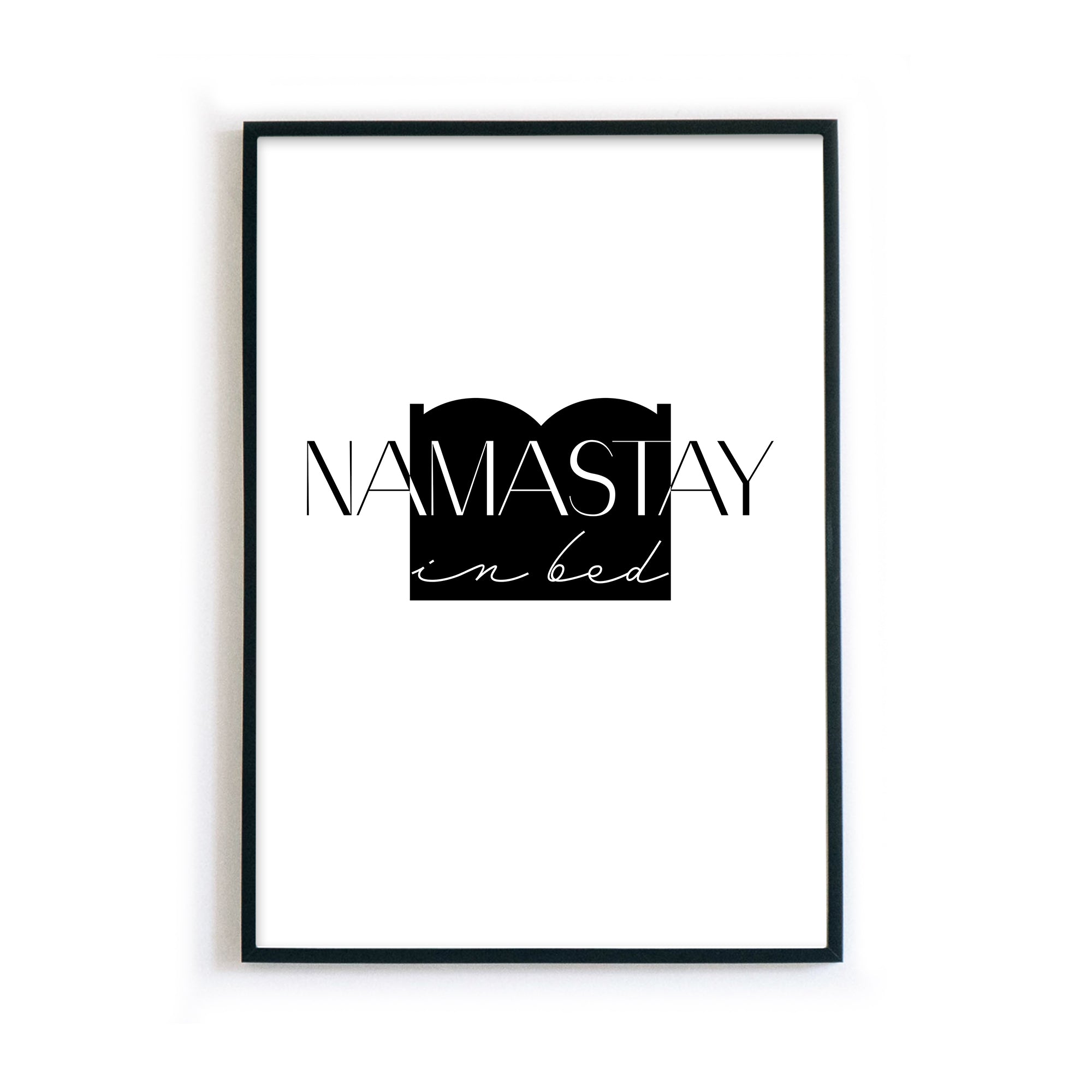 4one-pictures-poster-schlafzimmer-spruch-quotes-typografie-namastay-bed-bett-schwarz-weiss-a4-a3-a2-a1-rahmen-B.jpg