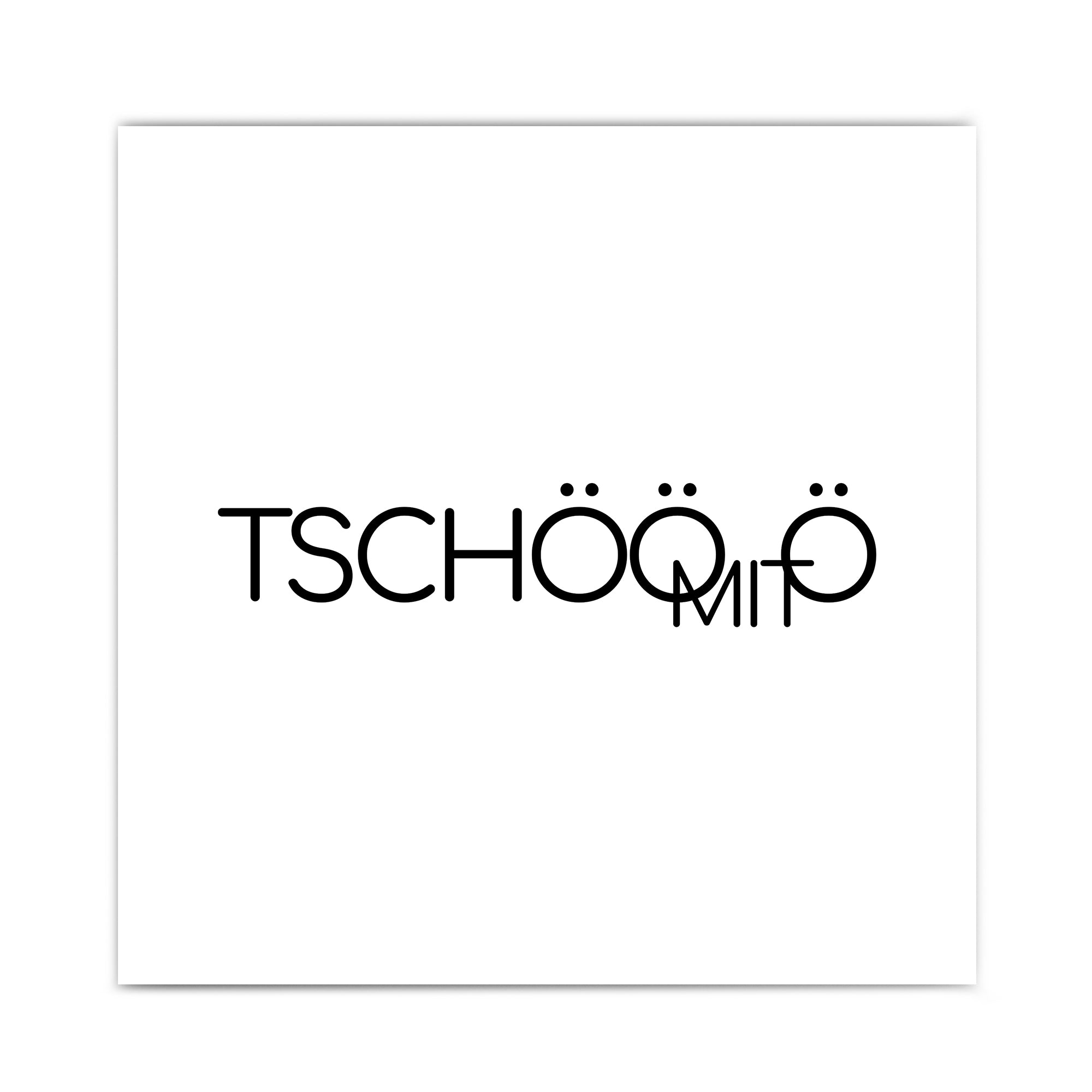 Tschön mit Ö