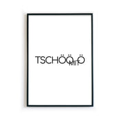 Tschön mit Ö