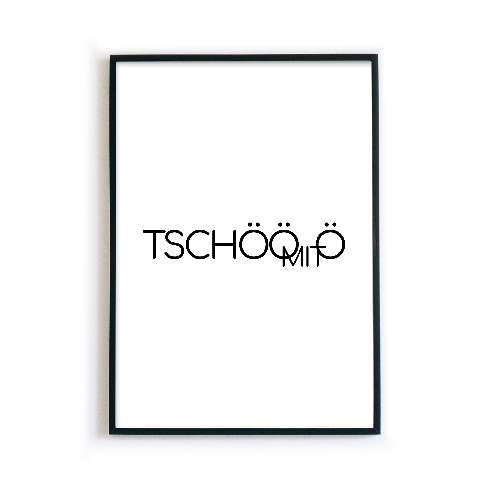 Tschön mit Ö