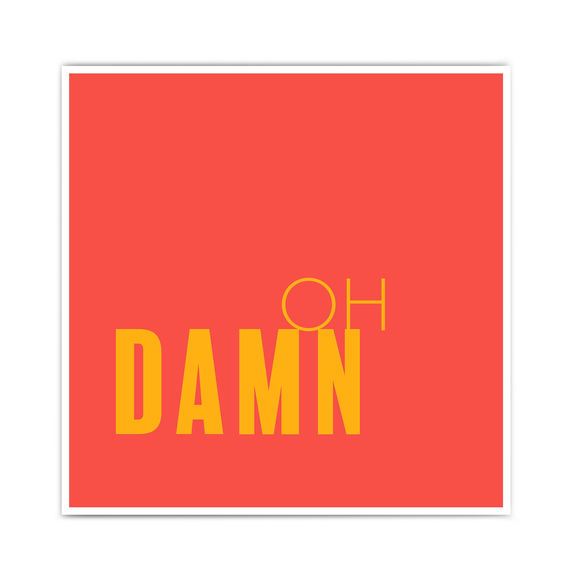 Oh Damn!
