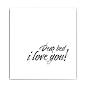 Dear Bed I love you!