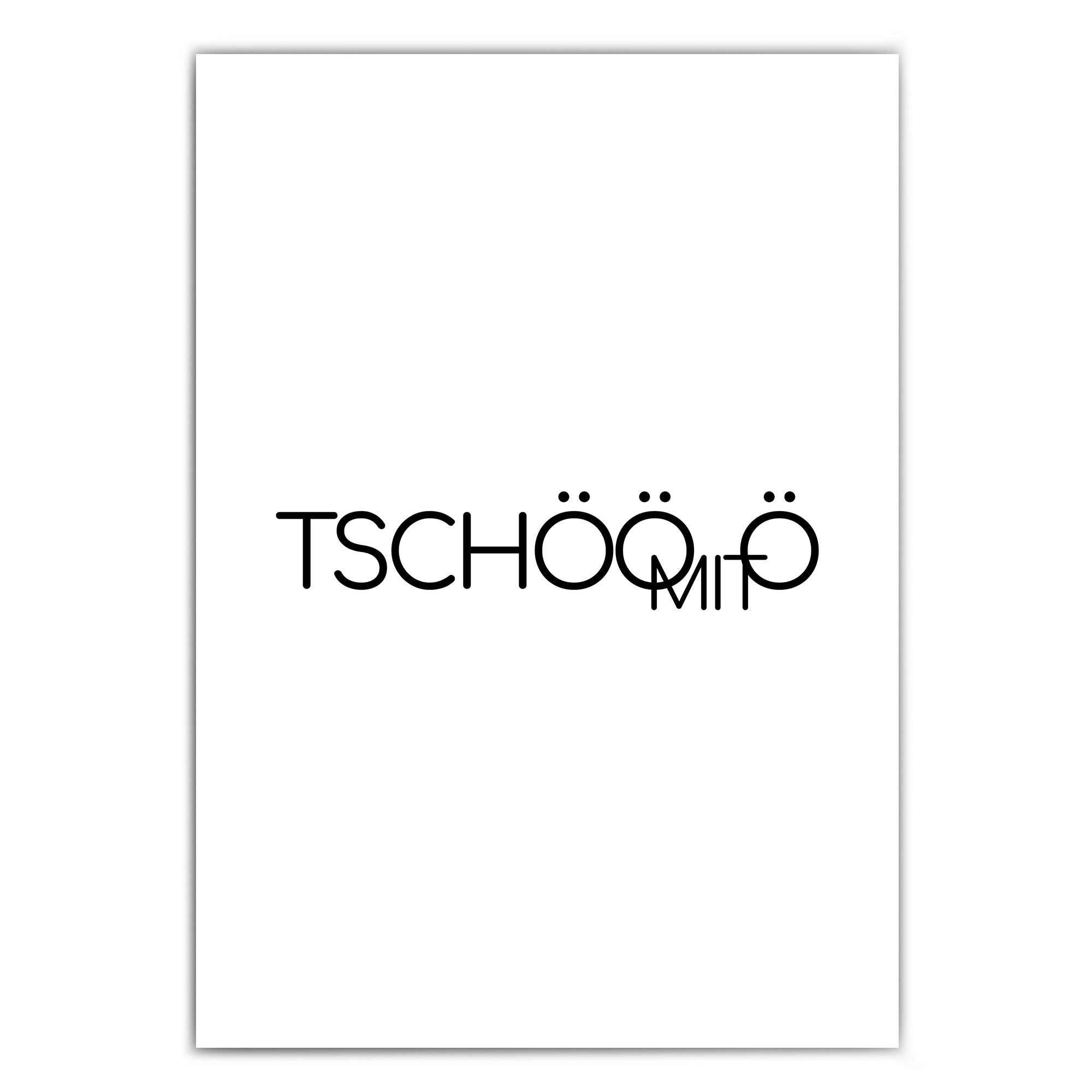Tschön mit Ö