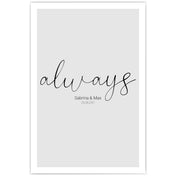 always Poster mit personalisierten Namen und Datum auf grauem Hintergrund.